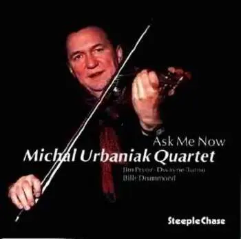 CD Michal Urbaniak Quartet: Ask Me Now