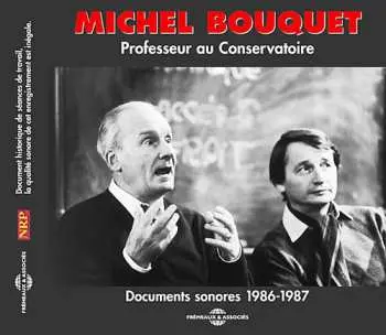 CD Michel Bouquet: Professeur Au Conservatoire (Documents Sonores 1986-1987)