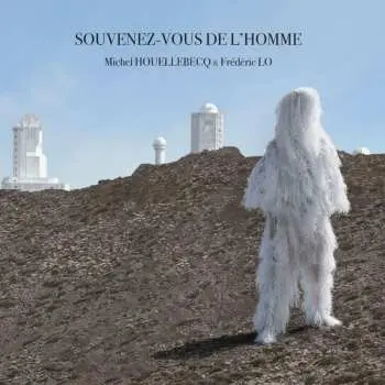 LP Michel Houellebecq: Souvenez-vous de l'homme