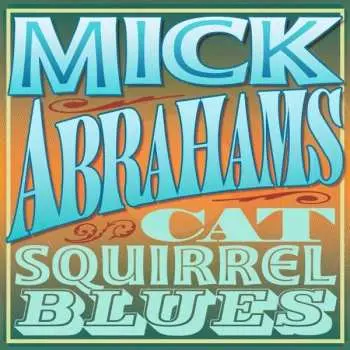 2CD Mick Abrahams: Cat Squirrel Blues