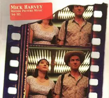 CD Mick Harvey: Motion Picture Music '94-'05