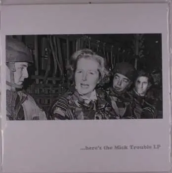 LP Mick Trouble: Here's The Mick Trouble LP