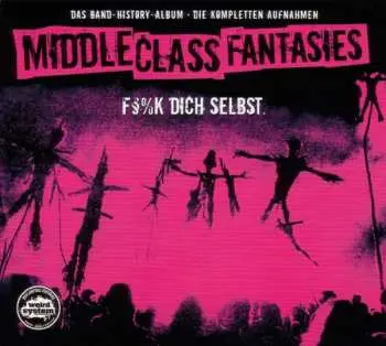 CD Middle Class Fantasies: F§%k Dich Selbst.