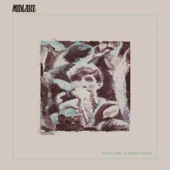 CD Midlake: For The Sake Of Bethel Woods