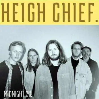 LP Heigh Chief: Midnight Oil LTD | NUM | CLR