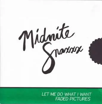 SP Midnite Snaxxx: Let Me Do What I Want / Faded Pictures LTD | PIC