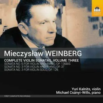 CD Mieczysław Weinberg: Complete Violin Sonatas, Volume Three