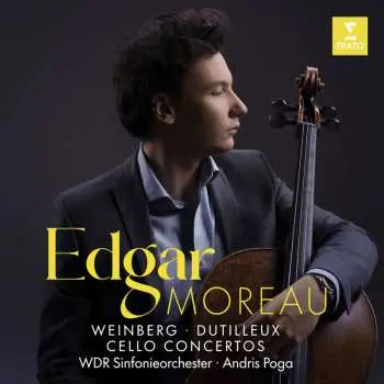 CD Mieczyslaw Weinberg: Edgar Moreau - Weinberg / Dutilleux - Cello Concertos