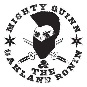 CD Mighty Quinn & The Oakland Ronin: Mighty Quinn & The Oakland Ronin