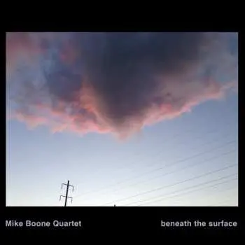 CD Mike Boone Quartet: Beneath The Surface