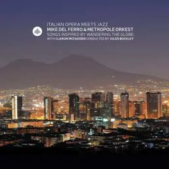 CD Mike del Ferro: Italian Opera Meets Jazz