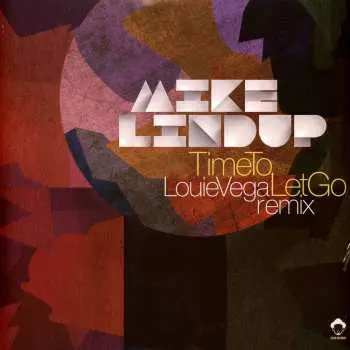 2LP Mike Lindup: Time To Let Go (Louie Vega Remix)
