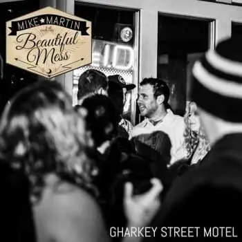 CD Mike Martin & The Beautiful Mess: Gharkey St. Motel