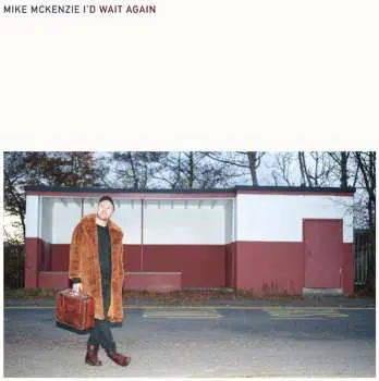 Mike McKenzie: I'd Wait Again LP