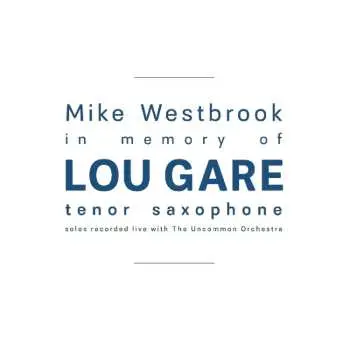 CD Mike Westbrook: In Memory Of Lou Gare Tenor Saxophone