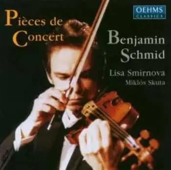 CD Benjamin Schmid: Pièces de Concert