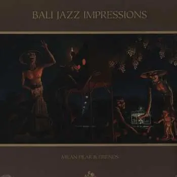 LP Milan Pilar & Friends: Bali Jazz Impressions