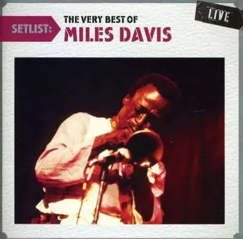 CD Miles Davis: Setlist: The Very Best Of...