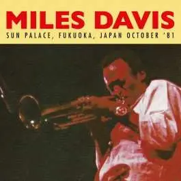 CD Miles Davis: Sun Palace, Fukuoka, Japan October '81