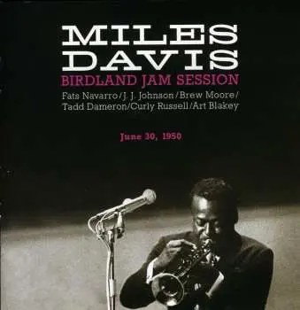 CD Miles Davis: Birdland Jam Session June 30, 1950