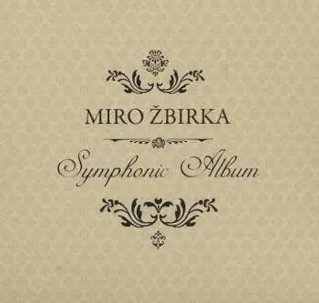 CD Miroslav Žbirka: Symphonic Album