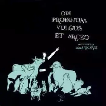 LP Miss Violetta Beauregade: Odi Profanum Vulgus Et Ar