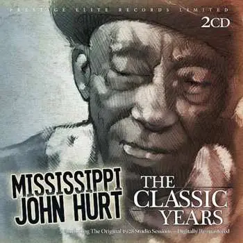 2CD Mississippi John Hurt: The Classic Years