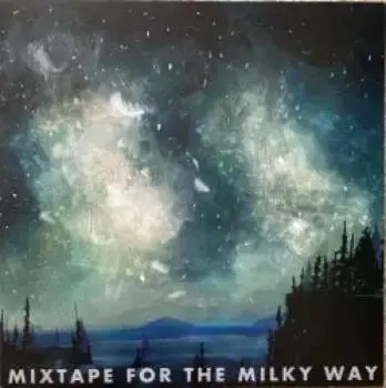 LP Mixtape for the Milky Way: Mixtape For The Milky Way CLR