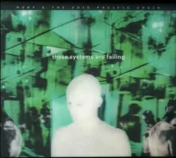 CD Moby & The Void Pacific Choir: These Systems Are Failing DLX