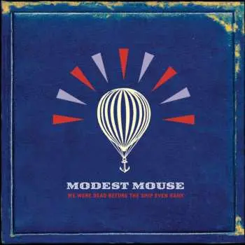 CD Modest Mouse: We Were Dead Before The Ship Even Sank