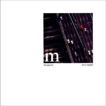 CD Mogwai: Ten Rapid (Collected Recordings 1996 - 1997)