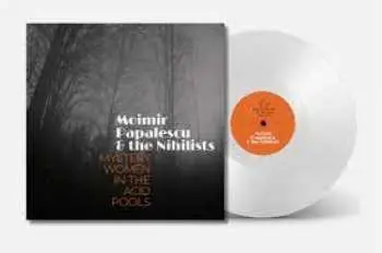 Mystery Women In The Acid Pools - LP - Papalescu & The Nihilists Moimir