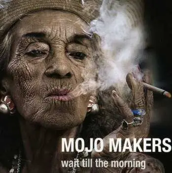 CD Mojo Makers: Wait Till The Morning