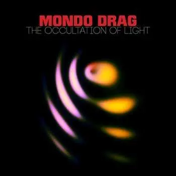 LP Mondo Drag: The Occultation Of Light