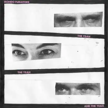 LP Mondo Fumatore: The Yeah The Yeah And The Yeah
