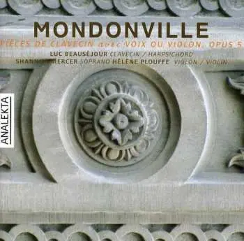 CD Jean Joseph Cassanea De Mondonville: Pièces De Clavecin Avec Voix Ou Violon, Opus 5