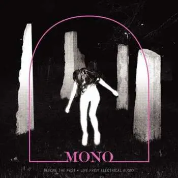 LP Mono: Before The Past • Live From Electrical Audio CLR