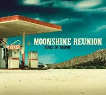 CD Moonshine Reunion: Tired Of Drivin' DIGI