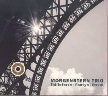 CD Morgenstern Trio: Tailleferre, Fontyn, Ravel
