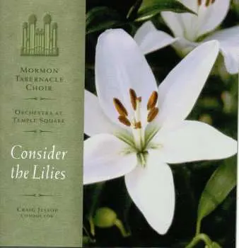 CD Mormon Tabernacle Choir: Consider The Lilies