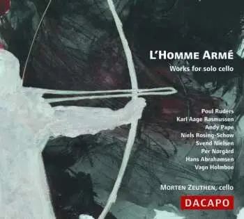 CD Morten Zeuthen: L'Homme Armé - Works For Solo Cello
