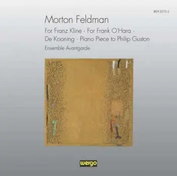 CD Morton Feldman: For Franz Kline · For Frank O'Hara · De Kooning · Piano Piece To Philip Guston