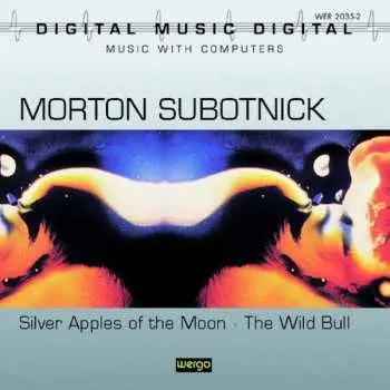 CD Morton Subotnick: Silver Apples Of The Moon · The Wild Bull