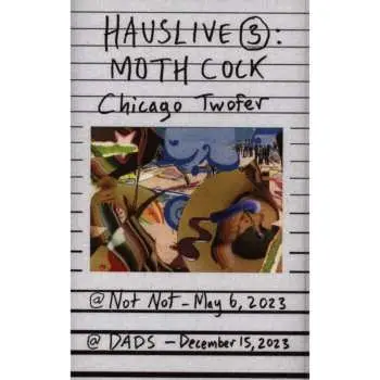 MC Moth Cock: Hauslive 3: Chicago Twofer