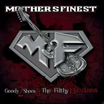 CD Mother's Finest: Goody 2 Shoes & The Filthy Beasts LTD | DIGI