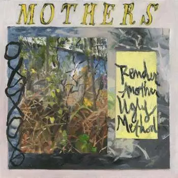 2LP Mothers: Render Another Ugly Method