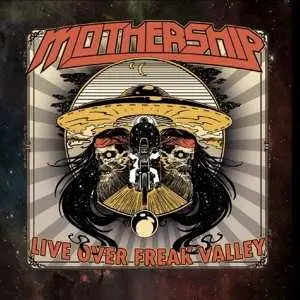 CD Mothership: Live Over Freak Valley