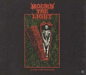 CD Mourn The Light: Suffer, Then We're Gone