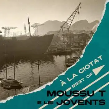 LP Moussu T E Lei Jovents: A La Ciotat Best Of