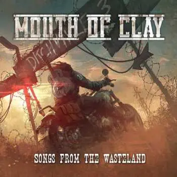 CD Mouth Of Clay: Songs From The Wasteland
